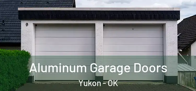  Aluminum Garage Doors Yukon - OK