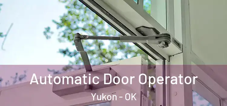 Automatic Door Operator Yukon - OK