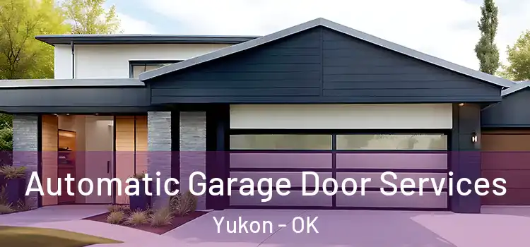  Automatic Garage Door Services Yukon - OK