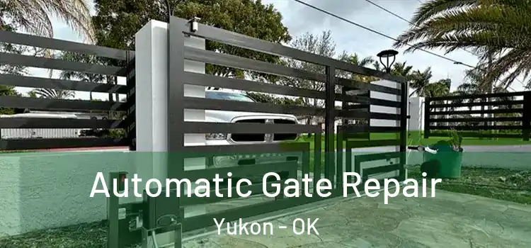 Automatic Gate Repair Yukon - OK