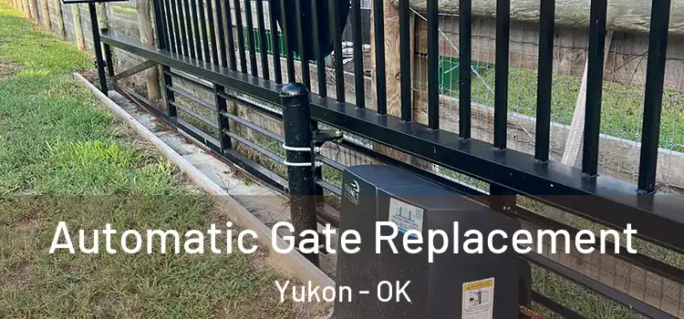 Automatic Gate Replacement Yukon - OK