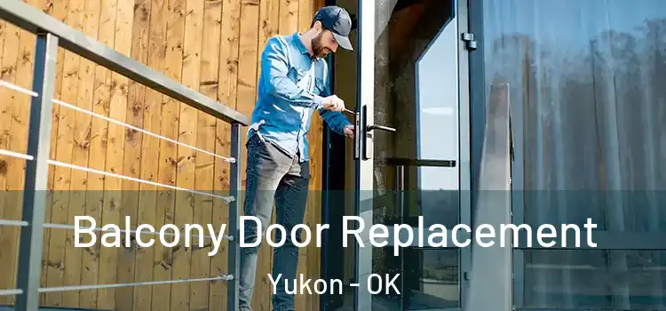  Balcony Door Replacement Yukon - OK
