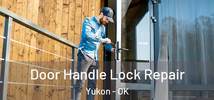 Door Handle Lock Repair Yukon - OK
