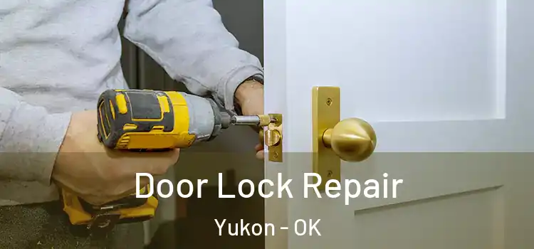 Door Lock Repair Yukon - OK