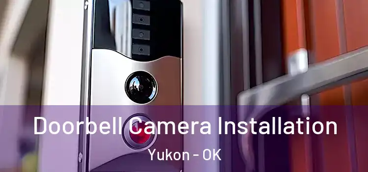  Doorbell Camera Installation Yukon - OK