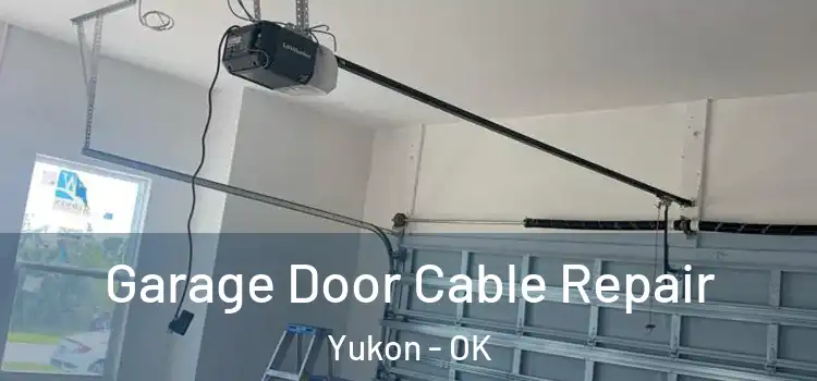  Garage Door Cable Repair Yukon - OK