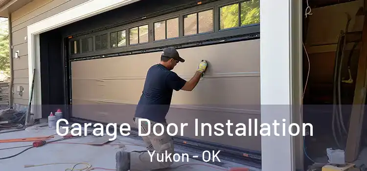 Garage Door Installation Yukon - OK