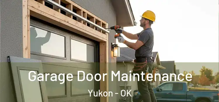 Garage Door Maintenance Yukon - OK