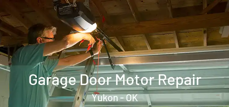  Garage Door Motor Repair Yukon - OK