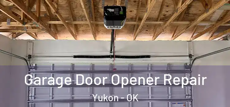  Garage Door Opener Repair Yukon - OK