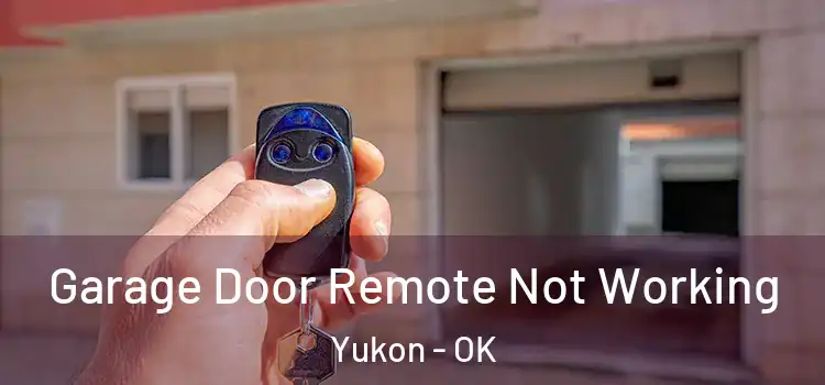  Garage Door Remote Not Working Yukon - OK