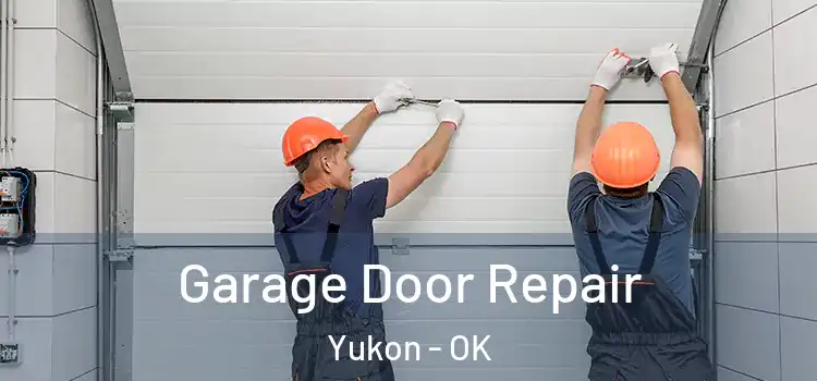  Garage Door Repair Yukon - OK