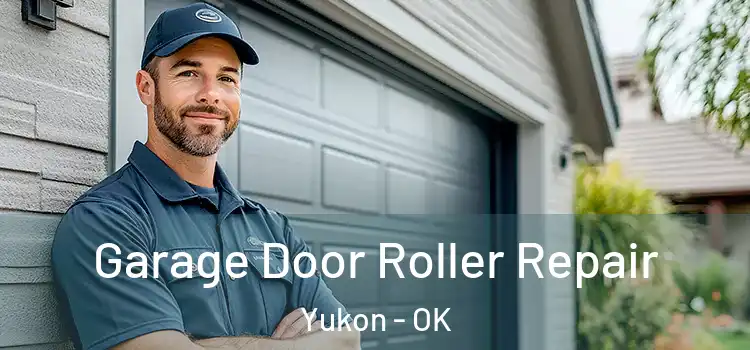  Garage Door Roller Repair Yukon - OK