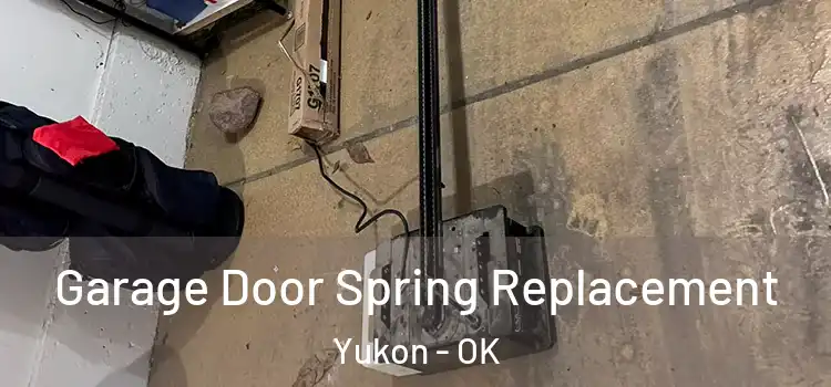  Garage Door Spring Replacement Yukon - OK