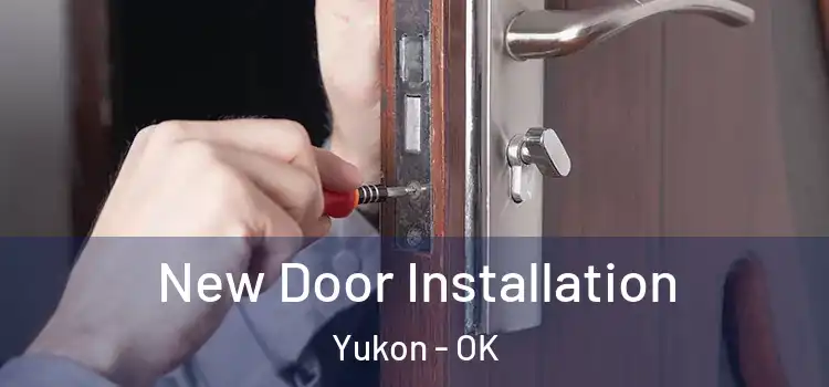  New Door Installation Yukon - OK