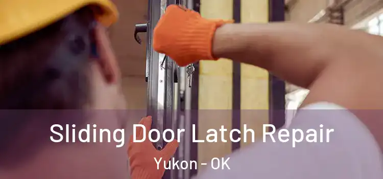 Sliding Door Latch Repair Yukon - OK