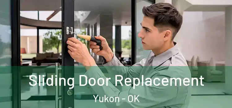  Sliding Door Replacement Yukon - OK