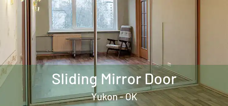  Sliding Mirror Door Yukon - OK