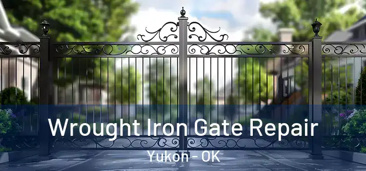 Wrought Iron Gate Repair Yukon - OK